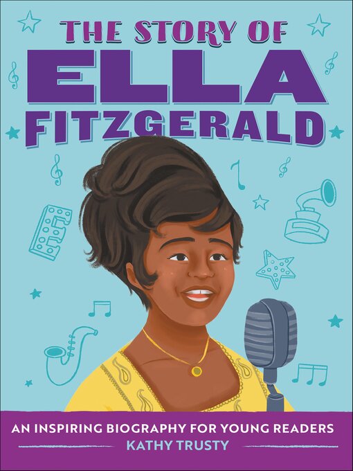 Title details for The Story of Ella Fitzgerald by Kathy Trusty - Available
